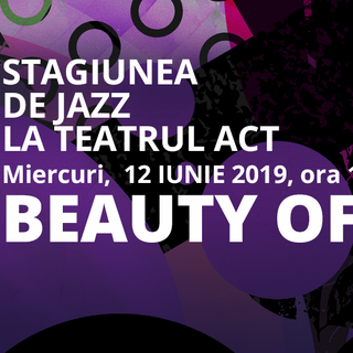 Ultimul concert al stagiunii 2018-2019 de jazz de la Teatrul Act