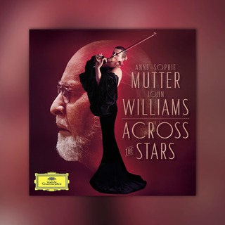 Anne Sophie Mutter & John Williams - albumul 'Across the stars'