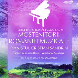 "Mo&#537;tenitorii Romniei muzicale". Recital sus&#539;inut de pianistul Cristian Sandrin