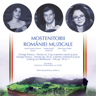 Un cadou special de Crciun: concert cameral sus&#539;inut la Bucure&#537;ti de Ioana Cristina Goicea, Andrei Ioni&#539; &#537;i Daria Tudor