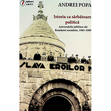 „Sărbătorile României Socialiste” Invitat: dl. dr. Andrei Cosmin Popa, cercetător al Institutului Revoluției Române din Decembrie 1989 „Sărbătorile României Socialiste” Invitat: dl. dr. Andrei Cosmin Popa, cercetător al Institutului Revoluției Române din Decembrie 1989